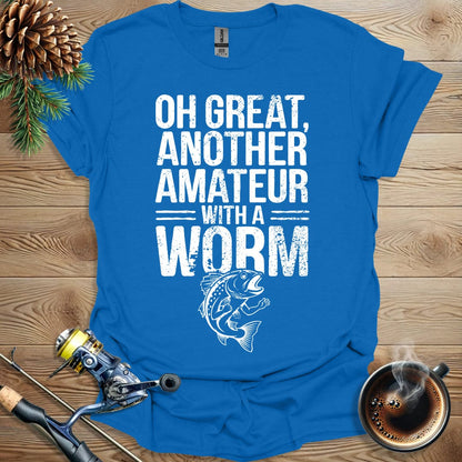 Printify T-Shirt Oh Great: Another Amateur With A Worm T-Shirt