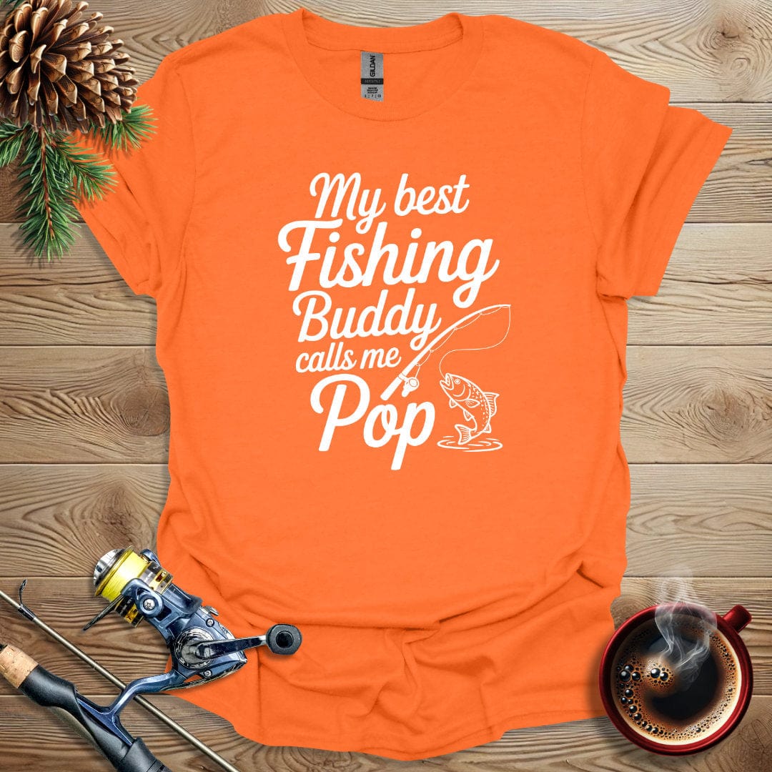Printify T-Shirt Orange / S My Best Fishing Buddy Calls Me Pop T-Shirt