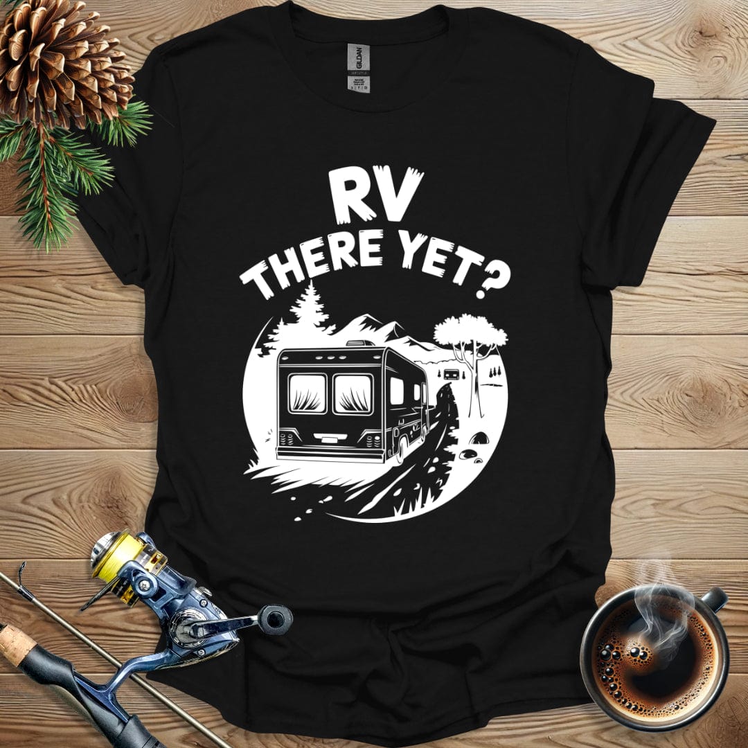 Printify T-Shirt RV There Yet? B&W T-Shirt