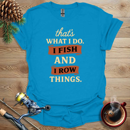 Printify T-Shirt Sapphire / S That's What I Do - Row Things T-Shirt