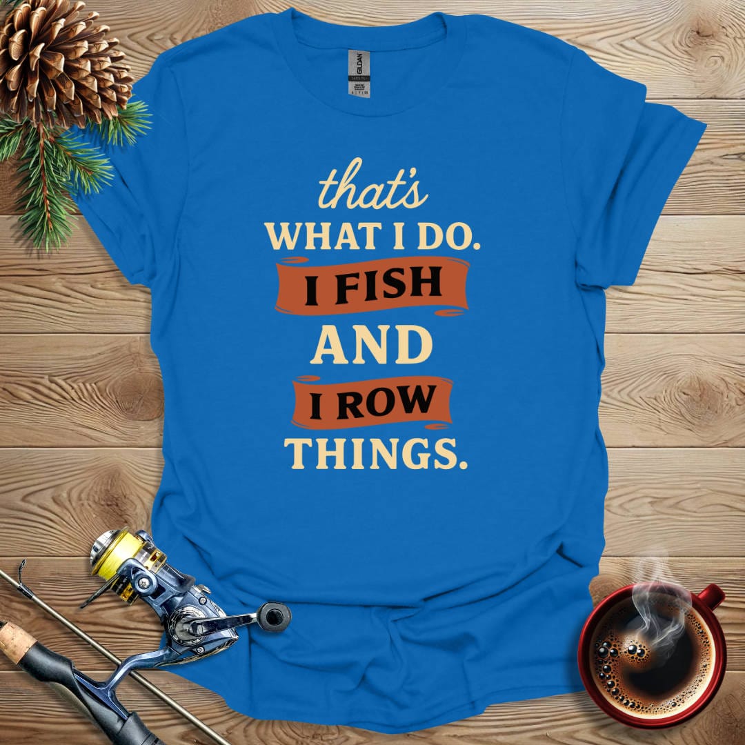 Printify T-Shirt That's What I Do - Row Things T-Shirt