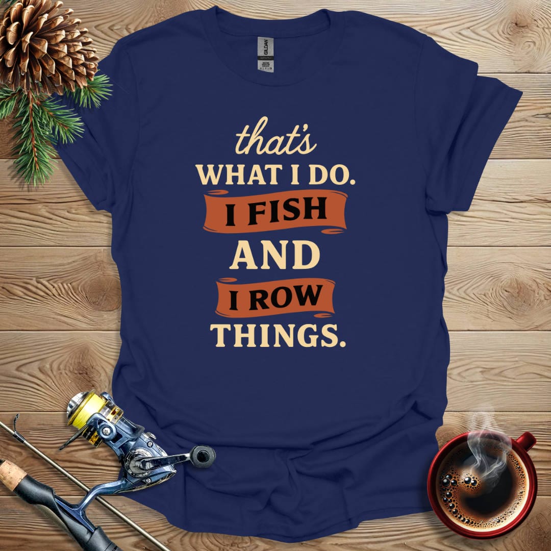 Printify T-Shirt That's What I Do - Row Things T-Shirt