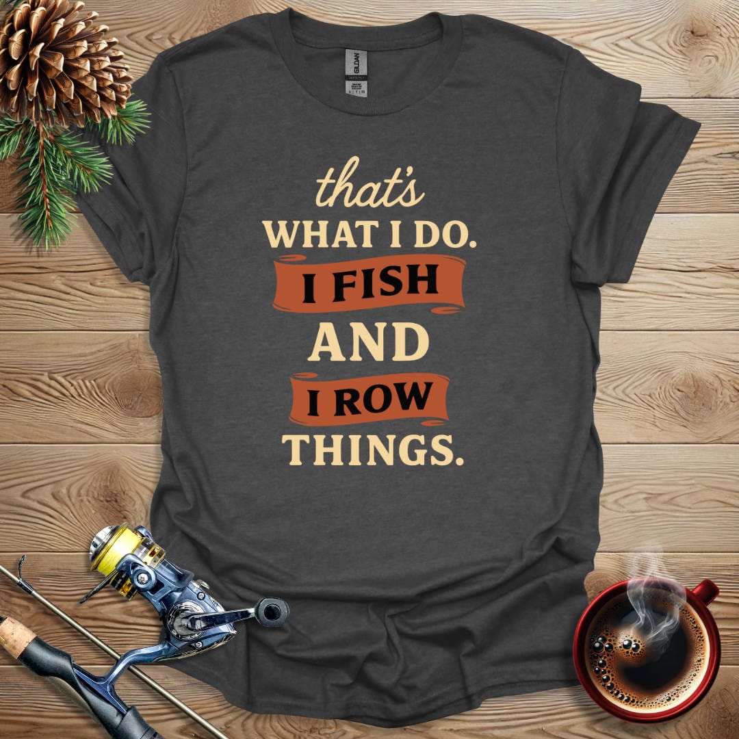 Printify T-Shirt That's What I Do - Row Things T-Shirt