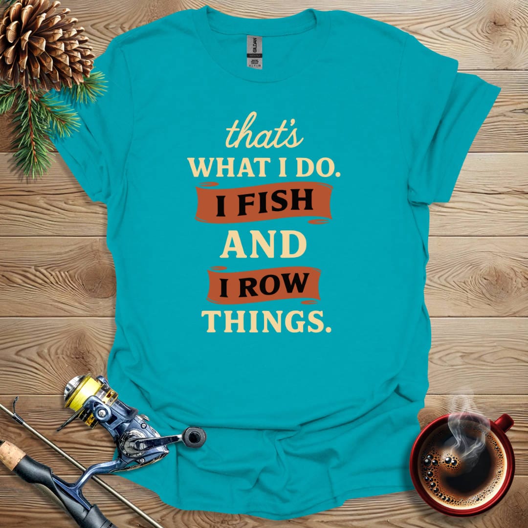 Printify T-Shirt That's What I Do - Row Things T-Shirt