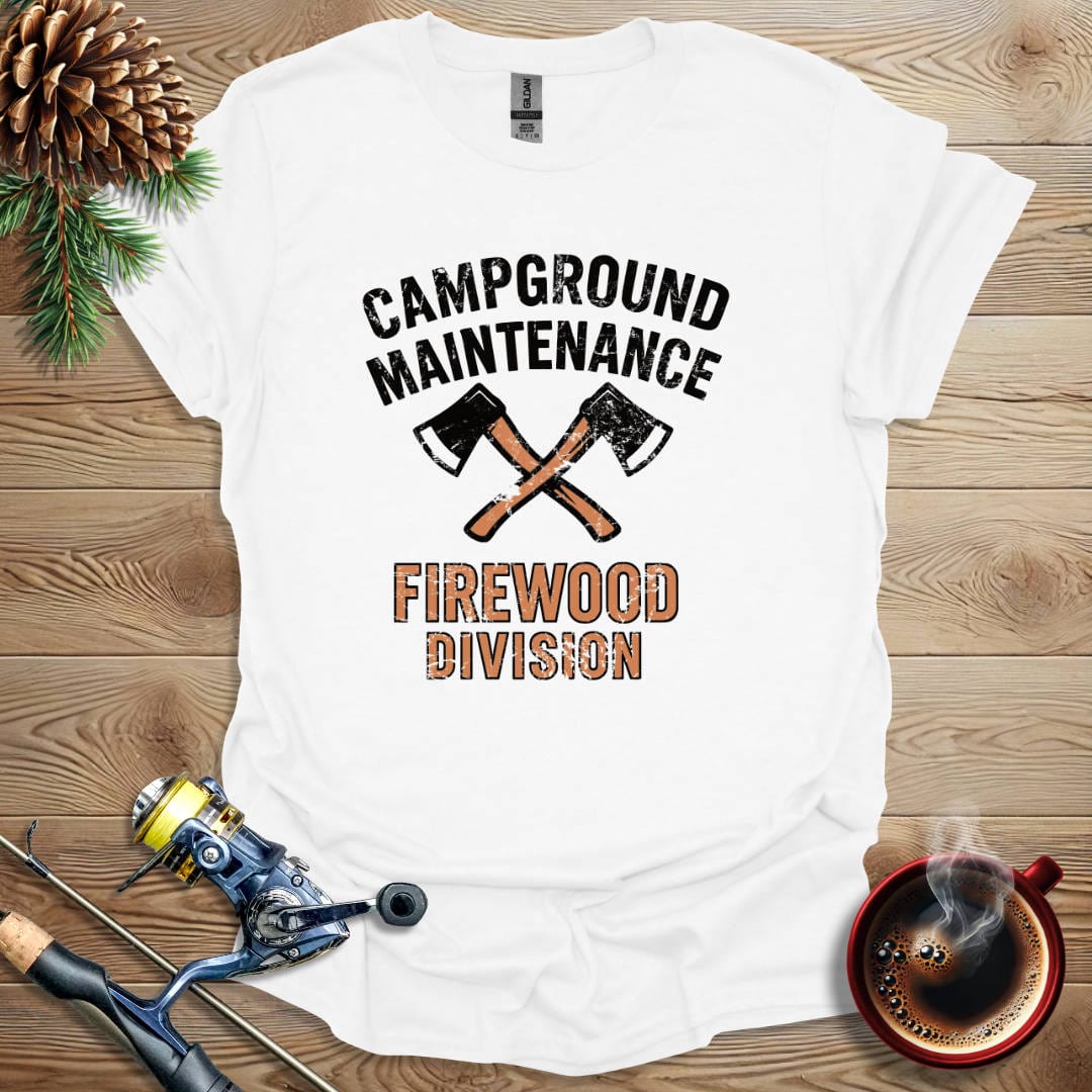Printify T-Shirt White / S Campground Maintenance - Firewood Division T-Shirt